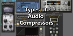 Understanding Audio Compression: The Different Types of Audio Compressors
